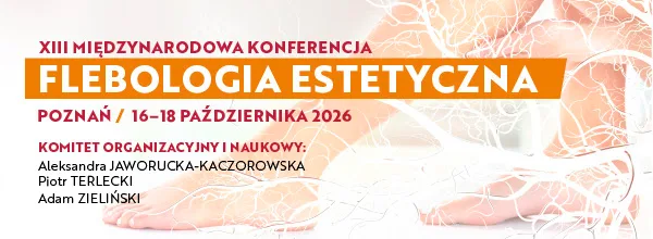 XIII Międzynarodowa Konferencja Flebologia Estetyczna - Novotel Poznań Centrum, plac Andersa 1, 61-894 Poznań